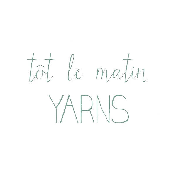 Tot Le Matin Yarns